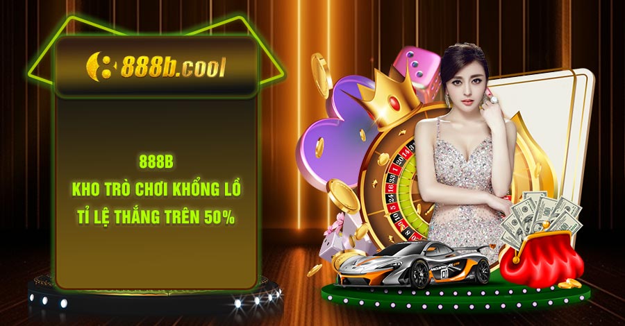 888b - Kho trò chơi khổng lồ tỉ lệ thắng trên 50%