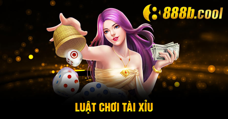 luật chơi tài xỉu