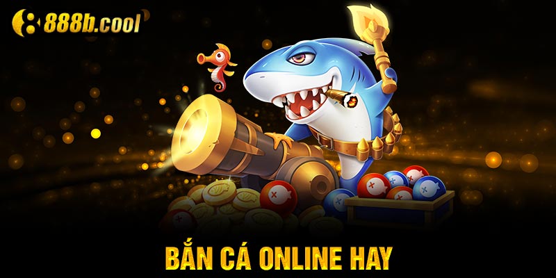 bắn cá online hay