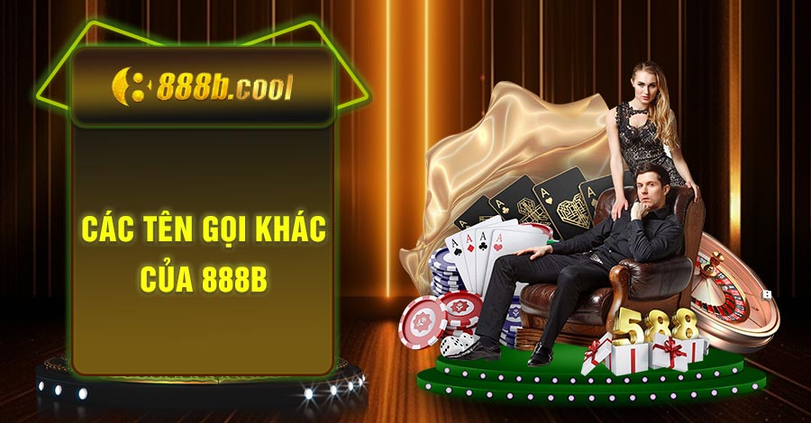 các tên gọi khác của 888B