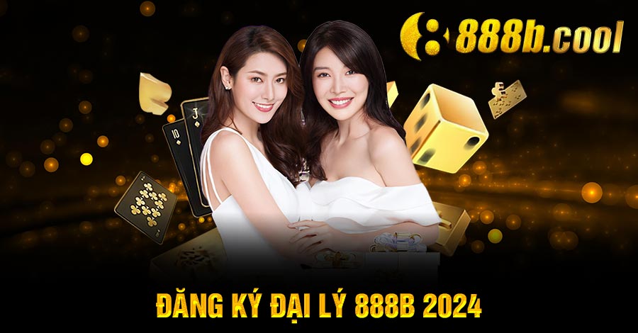 đăng ký đại lý 888B 2024