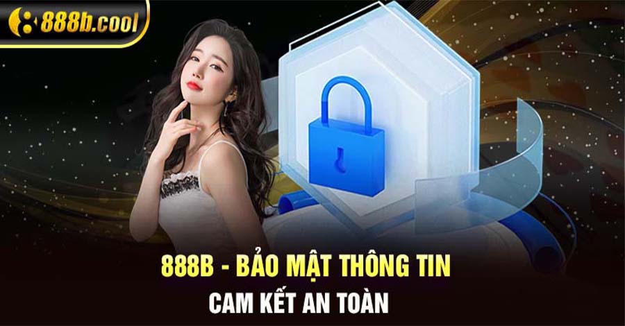 888B - Bảo mật thông tin, Cam kết an toàn cho thành viên