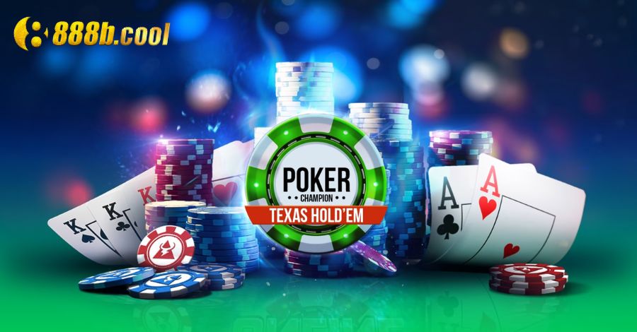 Poker Texas Hold'em: Game Poker được săn đón nhất tại 888B