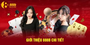 Giới thiệu 888b chi tiết